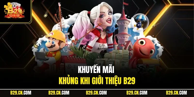 Khuyến mãi khủng khi giới thiệu B29